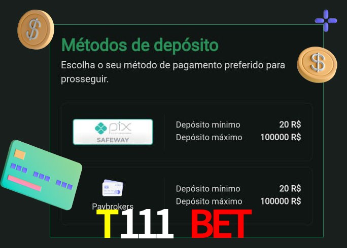 O cassino T111 Bet oferece uma grande variedade de métodos de pagamento