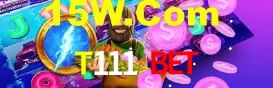 T111 Bet