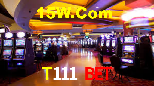 T111 Bet,T111 App